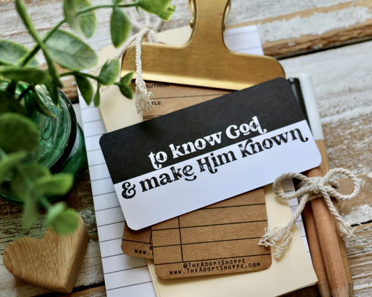 to know God & make Him known (black/white) #TheAdoptShoppecard