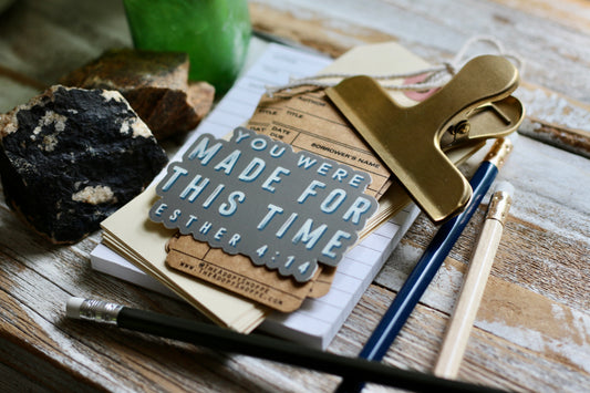 you were made for this time (Esther 4:14) vinyl sticker