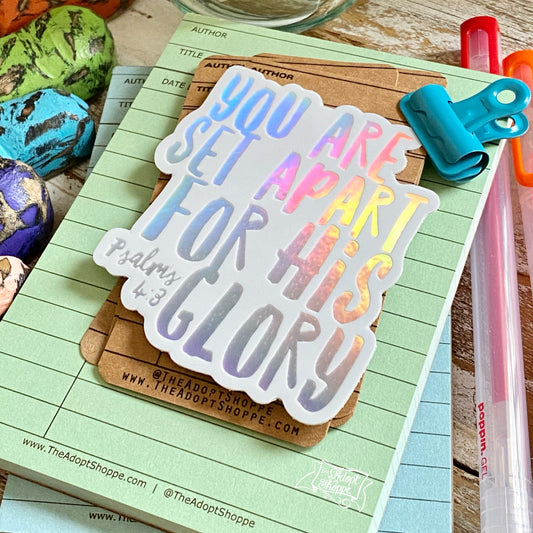 you are set apart for His glory (Psalms 4:3) hologram vinyl sticker