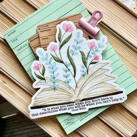 it is what you read when you don’t have to that determines what you will be when you can’t help it (Oscar Wilde) vinyl sticker