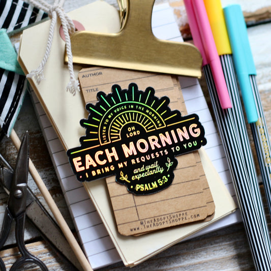 each morning I bring my requests to You & wait expectantly (Psalm 5:3)black hologram waterproof vinyl sticker decal