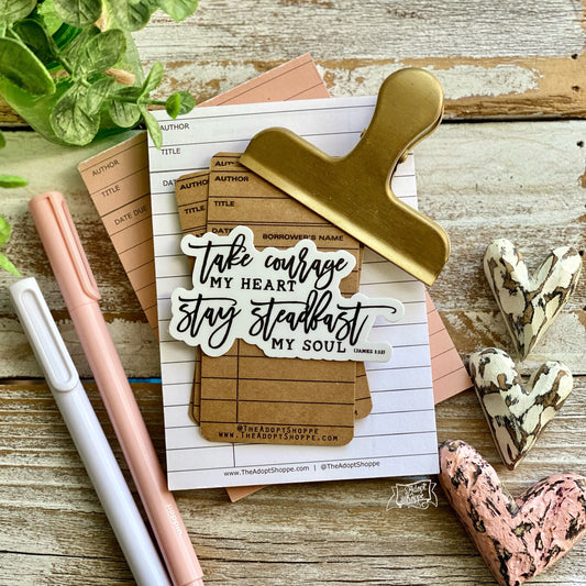 take courage, my heart / stay steadfast, my soul (James 1:12) vinyl sticker