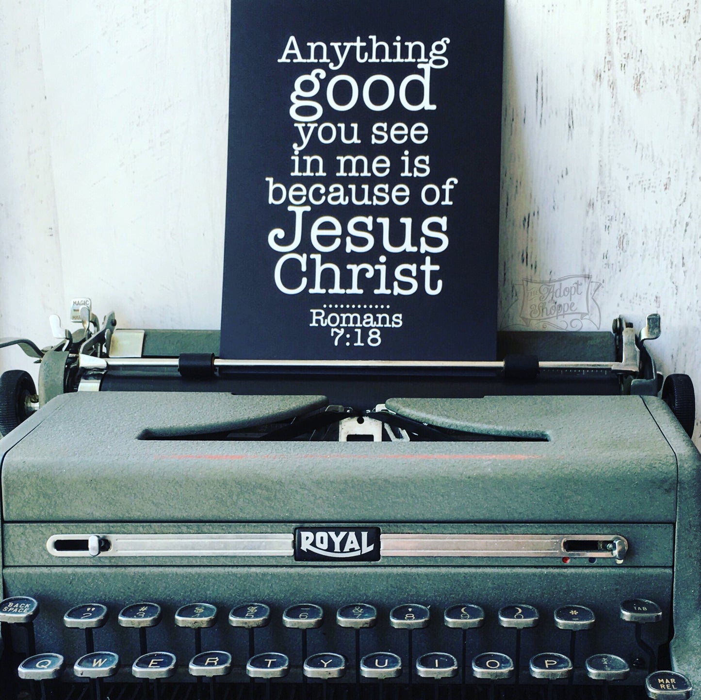 anything good you see in me is because of Jesus 5"x7" print