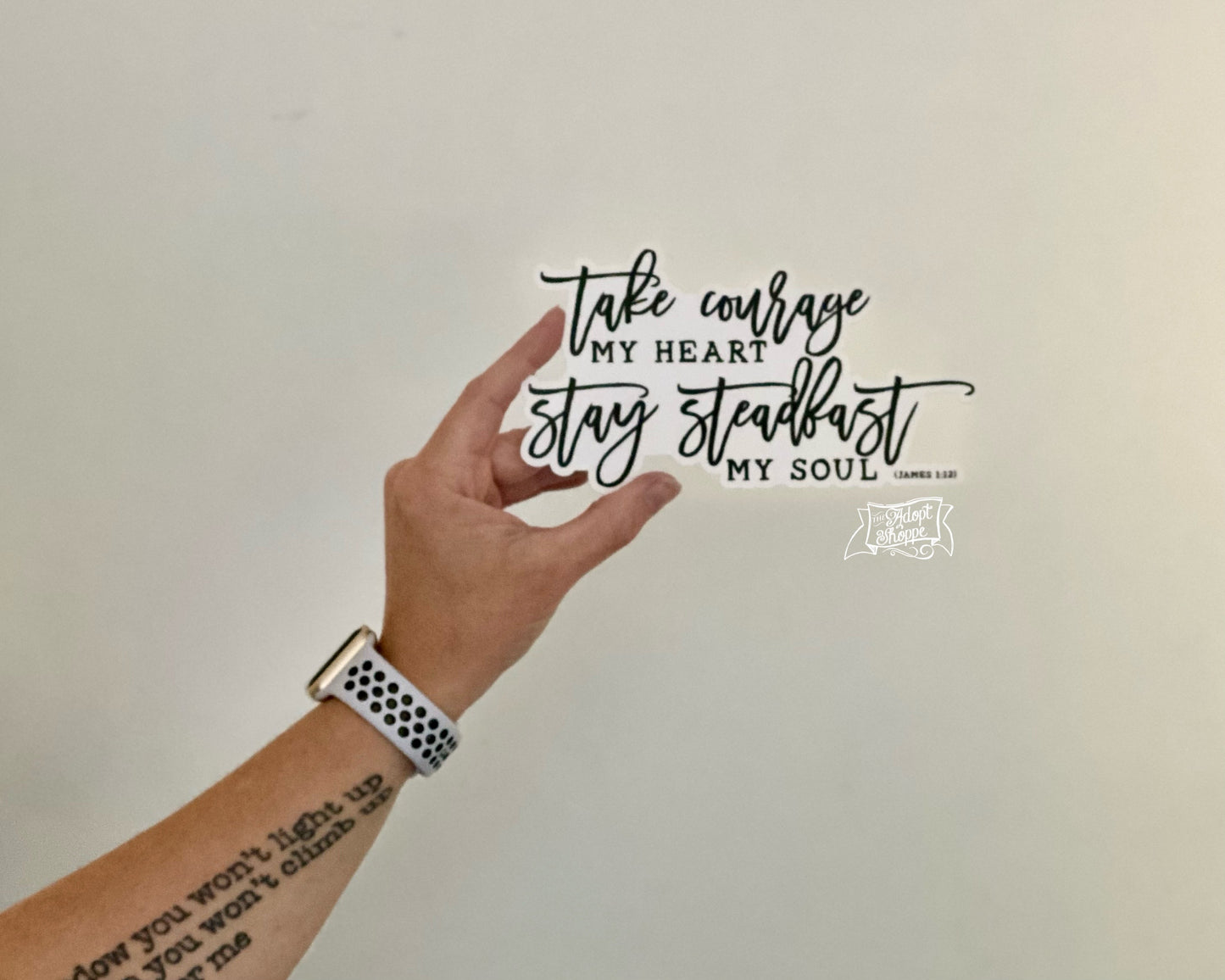 take courage my heart stay steadfast my soul (James 1:12) XXL vinyl sticker