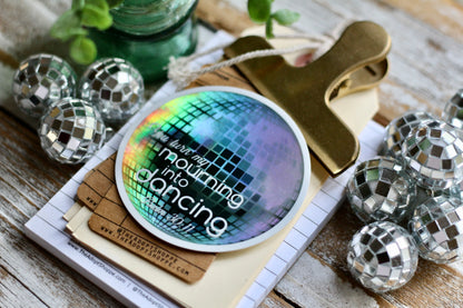 You turn my mourning into dancing- disco ball (Psalm 30:11) hologram waterproof vinyl sticker decal