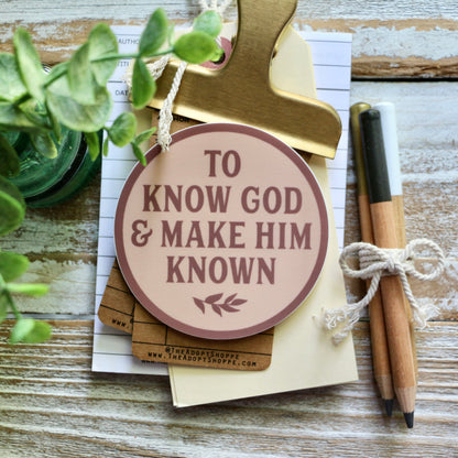 to know God & make Him known (round) waterproof vinyl sticker decal