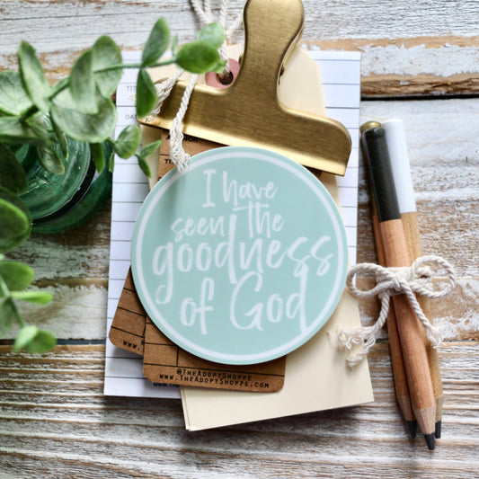 I have seen the goodness of God waterproof vinyl sticker decal