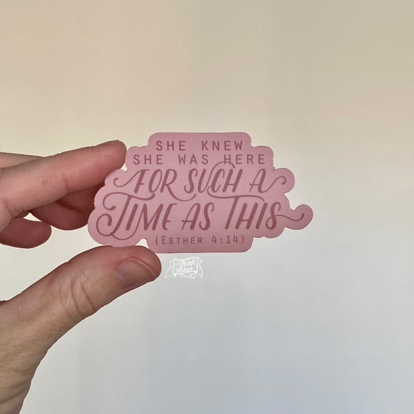 she knew that she was here for such a time as this Esther pink vinyl sticker
