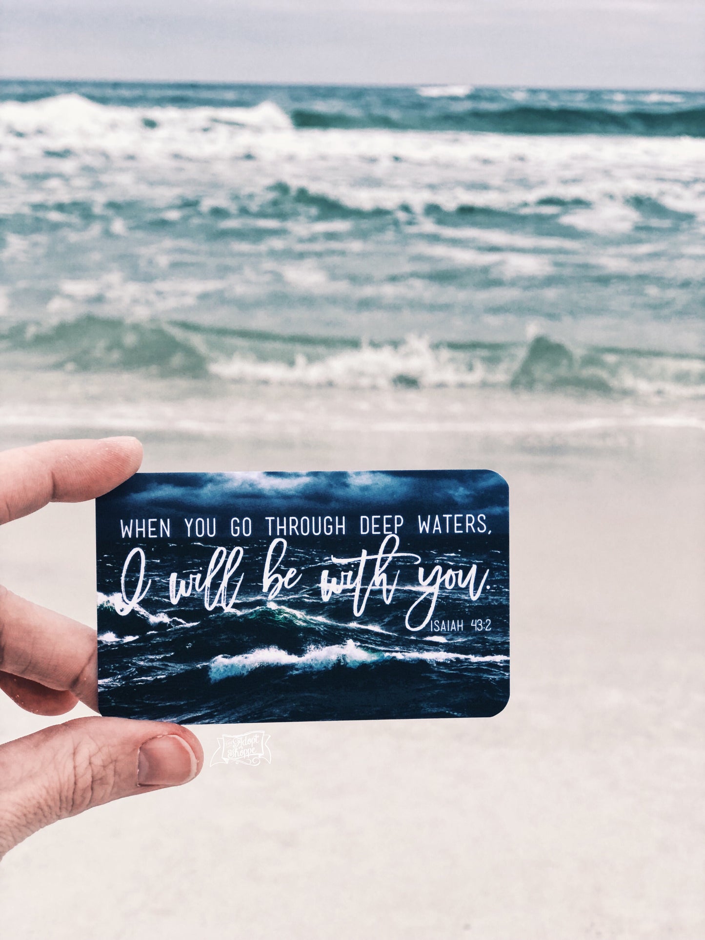 when you go through deep waters, I will be with you (Isaiah 43:2) #TheAdoptShoppecard