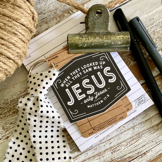 when they looked up they saw ONLY JESUS (Matthew 17:8) vinyl sticker