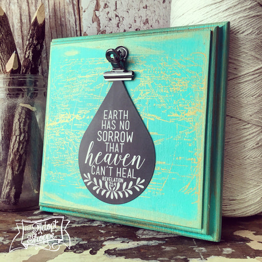 earth has no sorrow that heaven can't heal teardrop #TheAdoptShoppecard