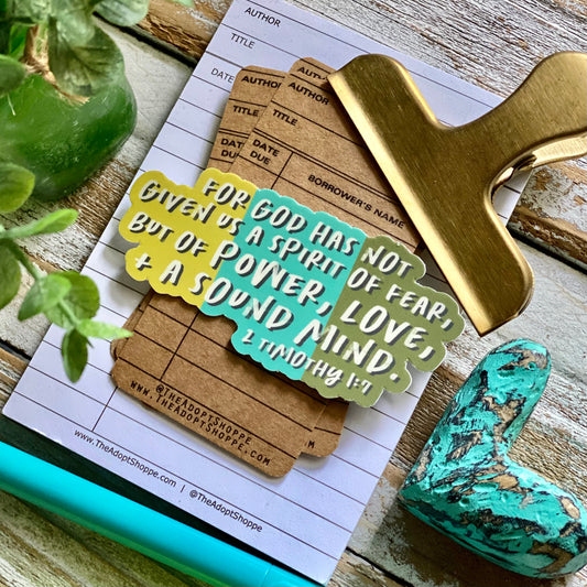 God has not given us a spirit of fear - but of power, love, and a sound mind (1 Timothy 1:7) vinyl sticker