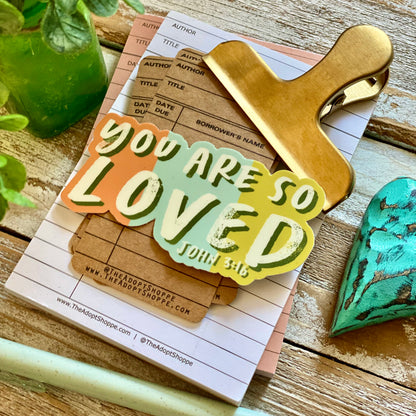 you are so loved (John 3:16) vinyl sticker